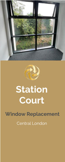 Station Court  Central London Window Replacement