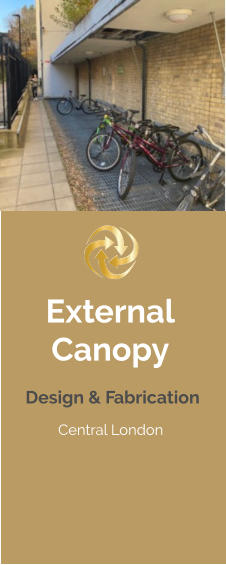 External Canopy Central London Design & Fabrication